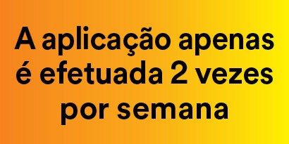 use-o apenas duas vezes por semana
